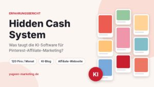 Hidden Cash System Erfahrungen – KI-Software für Pinterest-Affiliate-Marketing